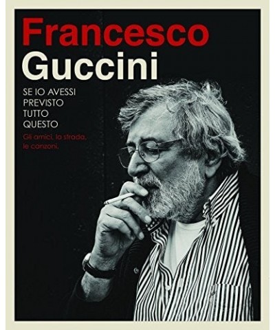 Francesco Guccini SE IO AVESSI PREVISTO TUTTO QUESTO LA STRADA GLI A CD $23.52 CD