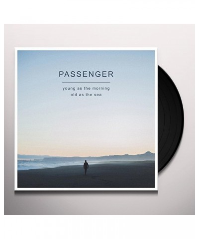 Passenger Young As The Morning Old As The Sea Vinyl Record $11.99 Vinyl