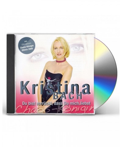 Kristina Bach DU BIST VERRUCKT DASS DU MICH LIEBST CD $25.67 CD