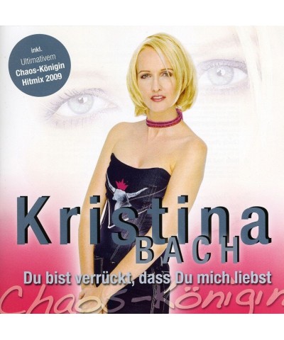 Kristina Bach DU BIST VERRUCKT DASS DU MICH LIEBST CD $25.67 CD