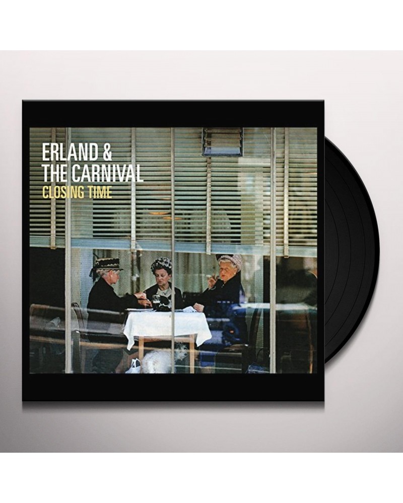 Erland & The Carnival Closing Time Vinyl Record $11.95 Vinyl