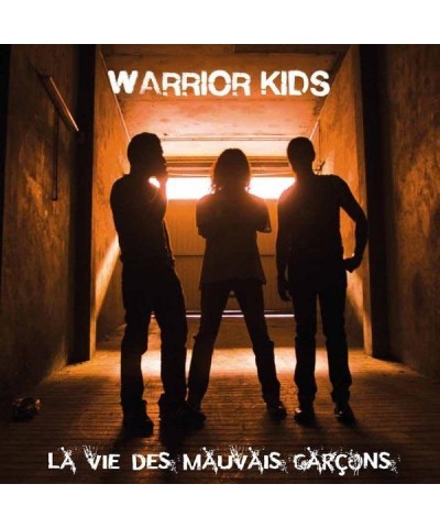 Warrior Kids LA VIE DES MAUVAISE GARCONS CD $11.22 CD