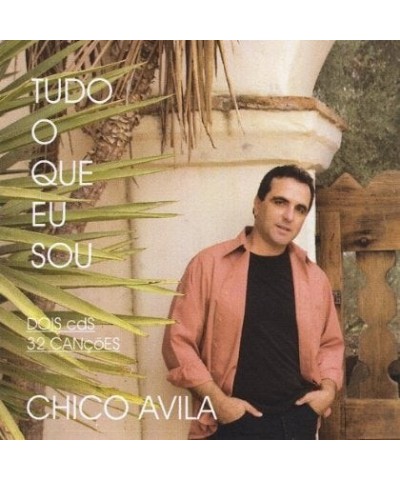 Chico Avila TUDO O QUE EU SOU CD $5.39 CD