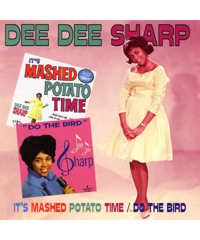 Dee Dee Sharp ITS MASHED POTATO TIME / DO THE BIRD CD $22.10 CD