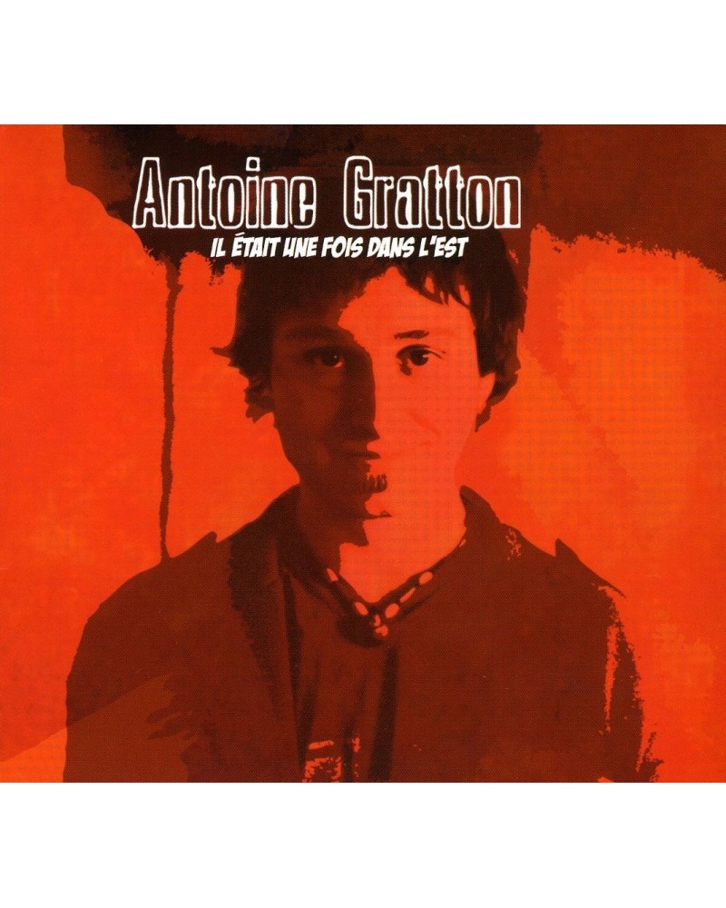 Antoine Gratton IL ETAIT UNE FOIS DANS L'EST CD $8.69 CD