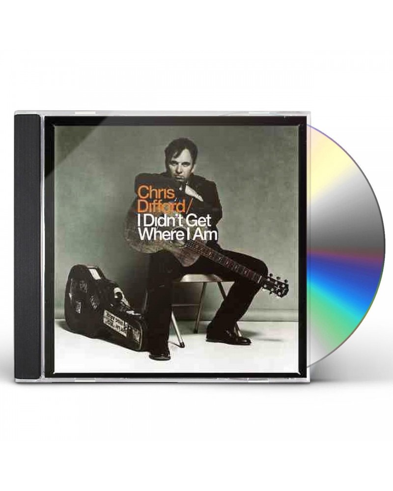 Chris Difford I DIDN'T GET WHERE I AM CD $17.15 CD