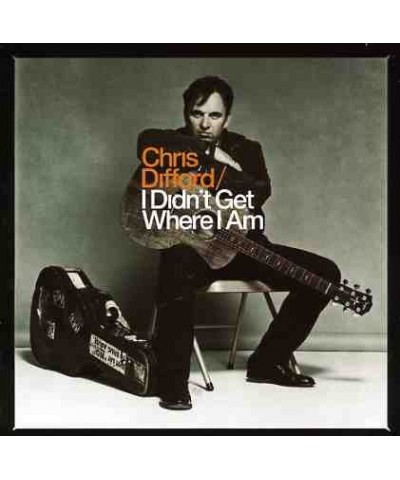 Chris Difford I DIDN'T GET WHERE I AM CD $17.15 CD